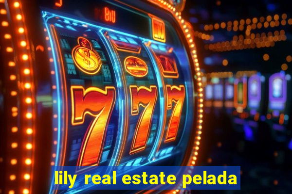 lily real estate pelada